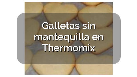 Galletas sin mantequilla en Thermomix